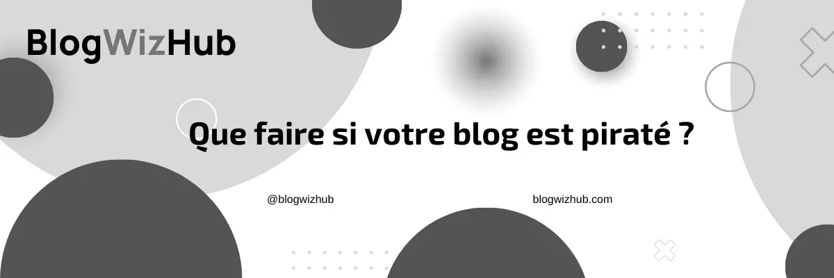 Que faire si votre blog est piraté ?